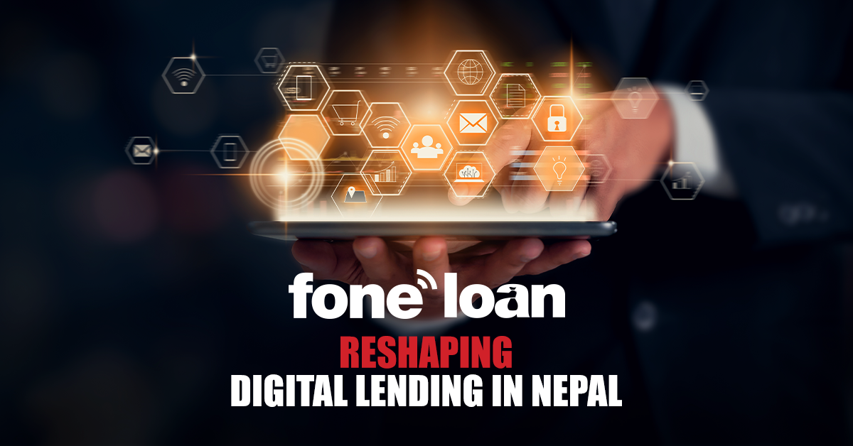 Foneloan - Reshaping Digital Lending in Nepal
